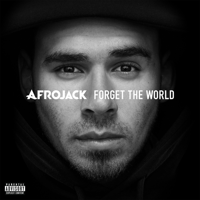 AFROJACK - Forget The World (Explicit)