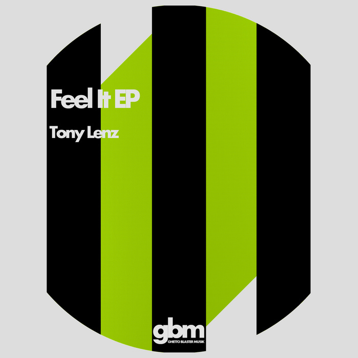 LENZ, Tony - Feel It EP
