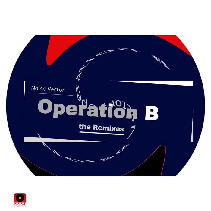 NOISE VECTOR - Operation B (The remixes)