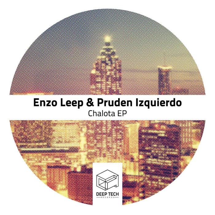 ENZO LEEP & PRUDE IZQUIERDO - Chalota EP