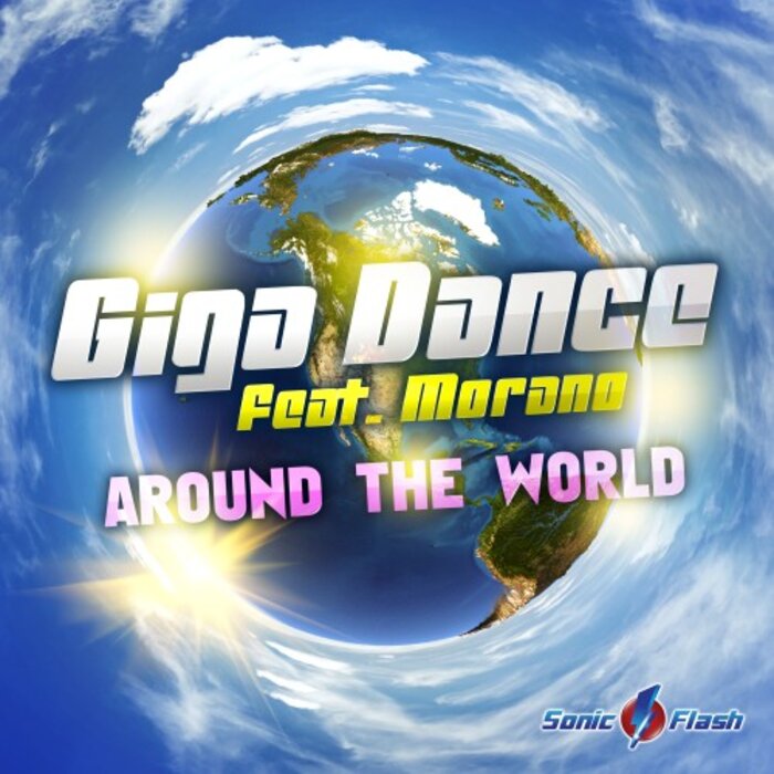 Giga Dance feat Morano - Around The World (Remixes)
