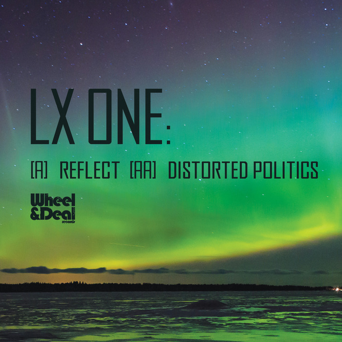 LX ONE - Reflect/Distorted Politics