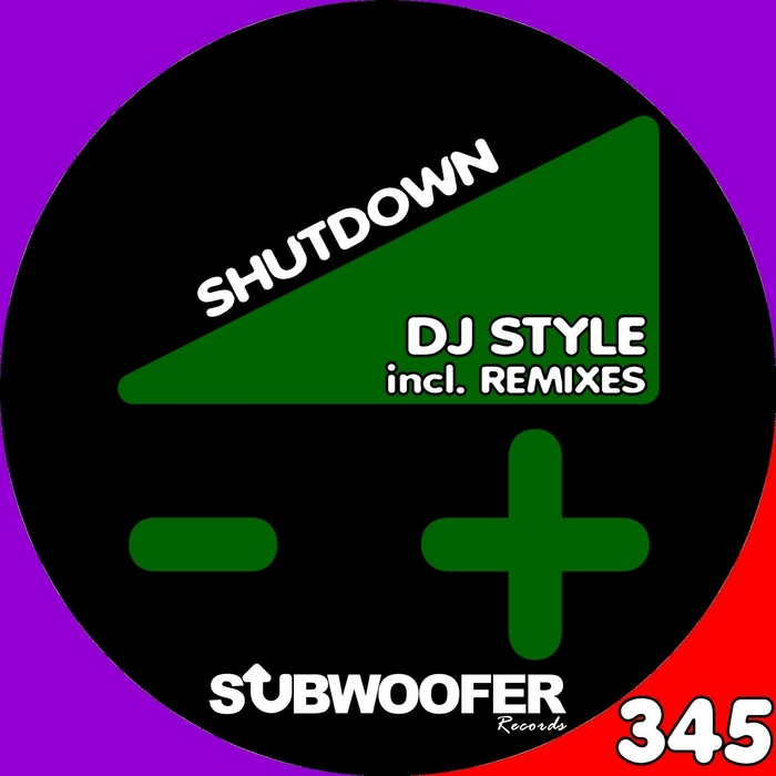 DJ STYLE - Shutdown (remixes)