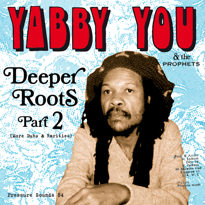 Yabby You/The Prophets - Deeper Roots Part 2 (More Dubs & Rarities)