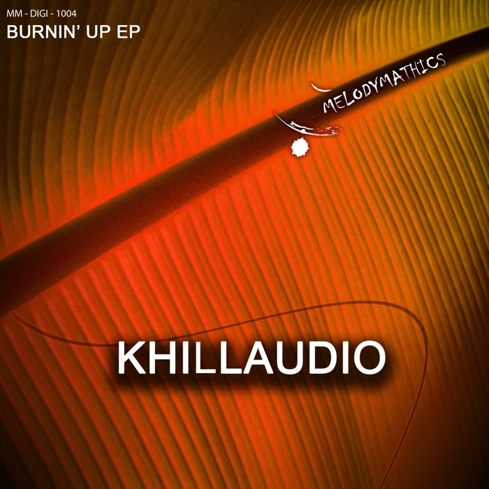 KHILLAUDIO - Burnin' Up EP