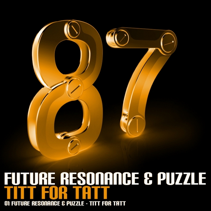 FUTURE RESONANCE/PUZZLE - Titt For Tatt