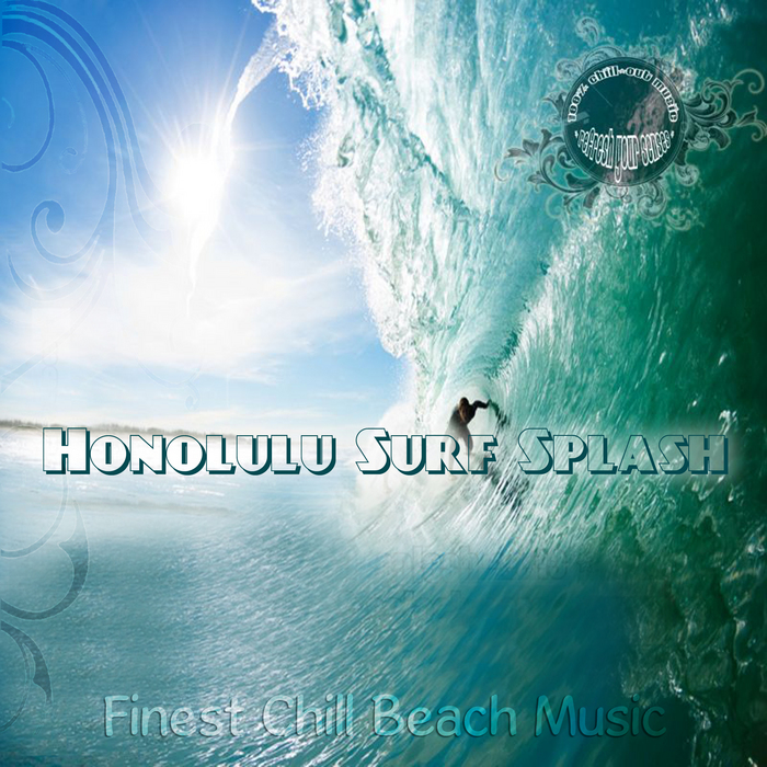 VARIOUS - Honolulu Surf Splash (Finest Chill Beach Music)