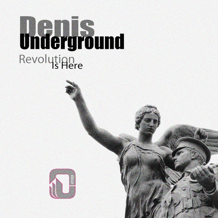 UNDERGROUND, Denis - Revolution Is Here