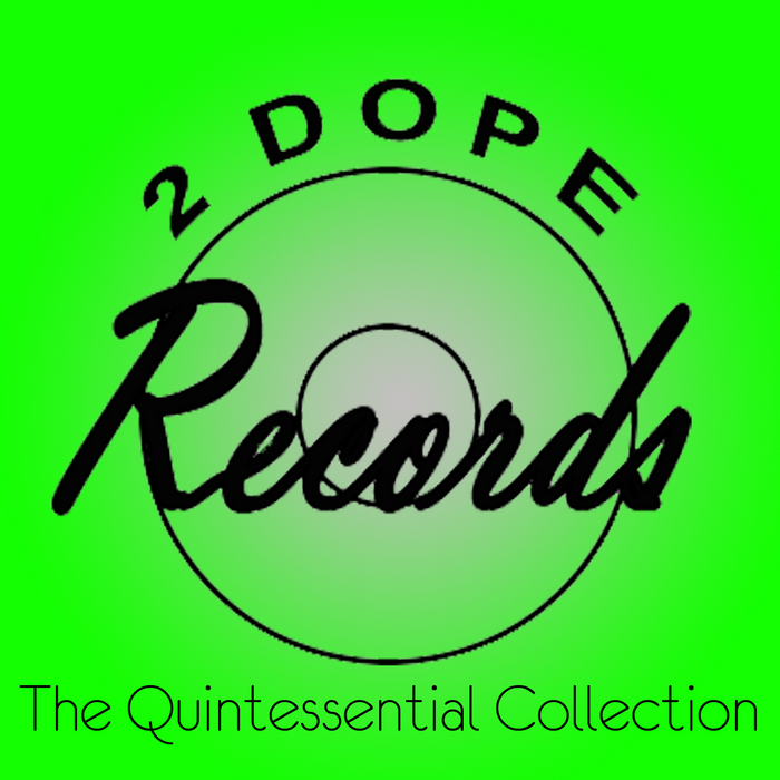 2 DOPE/G MACC/MR P CHILL/DJ DOUBLE ACE - The Quintessential Collection