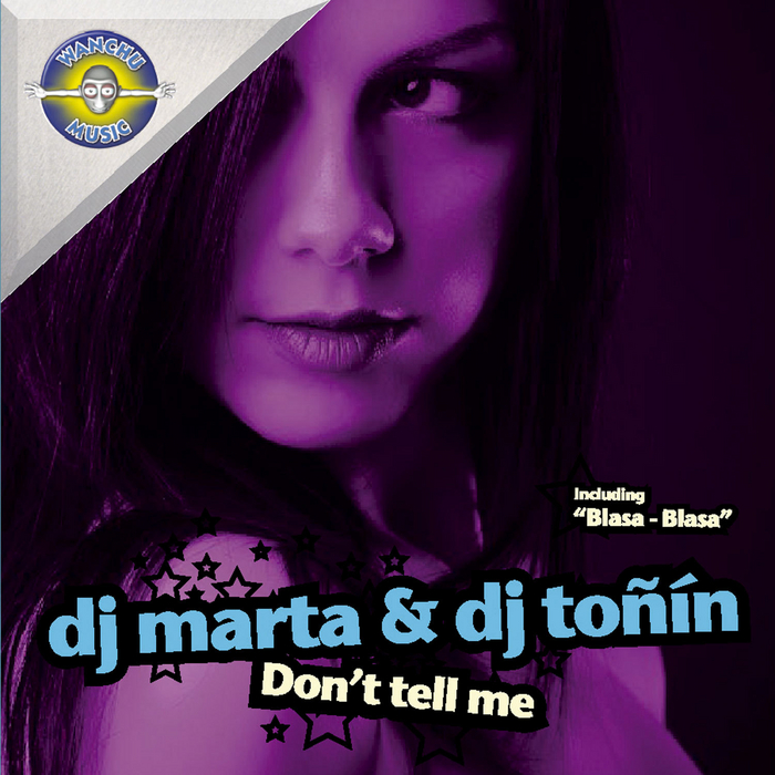 DJ MARTA/DJ TONIN - Don't Tell Me