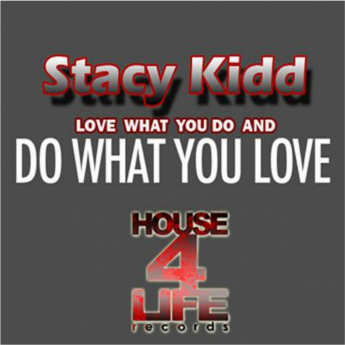 KIDD, Stacy - Love What U Do & Do What You Love