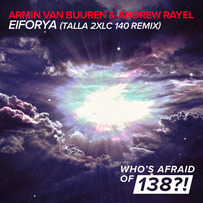 Armin Van Buuren/Andrew Rayel - EIFORYA (Talla 2XLC 140 Remix)