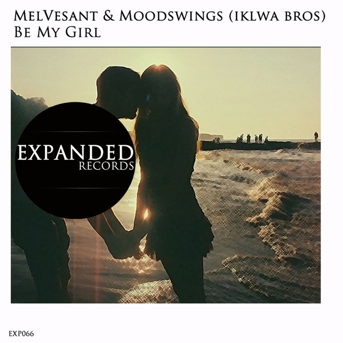 MELVESANT/MOODSWINGS - Be My Girl