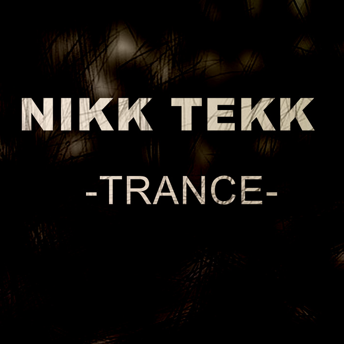 NIKK TEKK - Trance