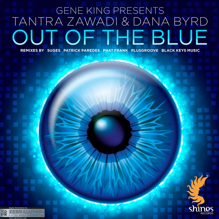 GENE KING presents TANTRA ZAWADI & DANA BYRD - Out Of The Blue (remixes)