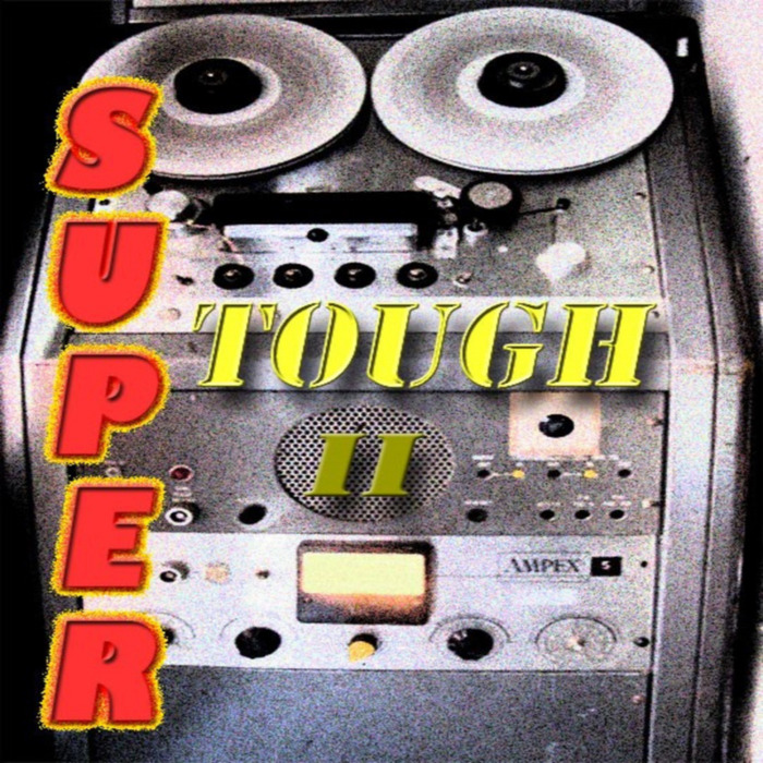 SUPER TOUGH - Super Tough II