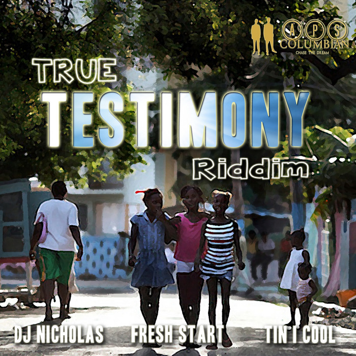 DJ NICHOLAS/FRESH START/TIN I COOL/APS COLUMBIAN - True Testimony riddim EP
