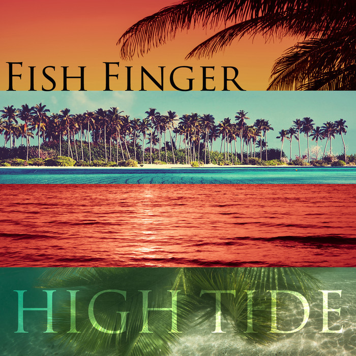 FISH FINGER - High Tide