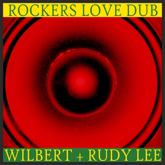 WILBERT/RUDY LEE - Rockers Love Dub