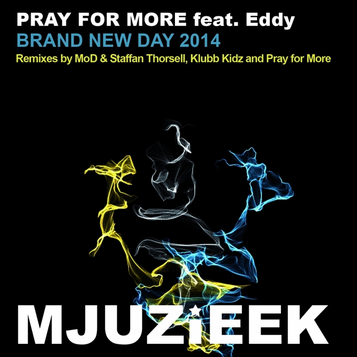 PRAY FOR MORE feat EDDY - Brand New Day 2014