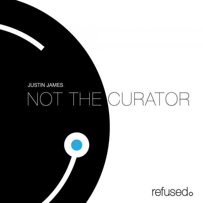 JAMES, Justin - Not The Curator