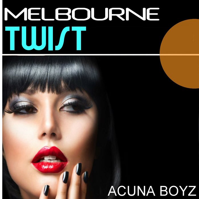 ACUNA BOYZ - Melbourne Twist