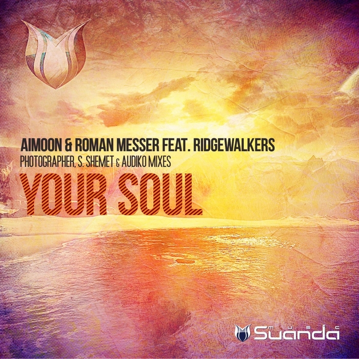AIMOON/ROMAN MESSER feat RIDGEWALKERS - Your Soul (Remixes)
