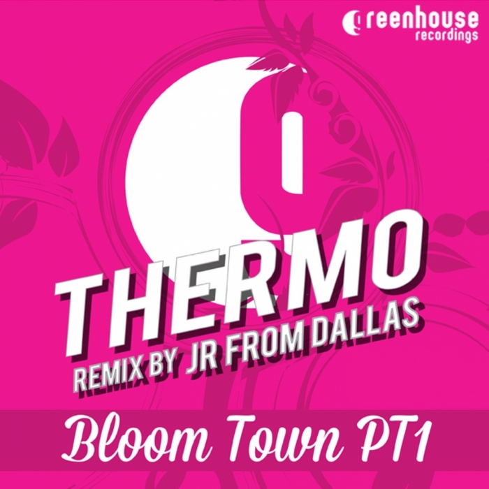 THERMO - Bloom Town Part 1