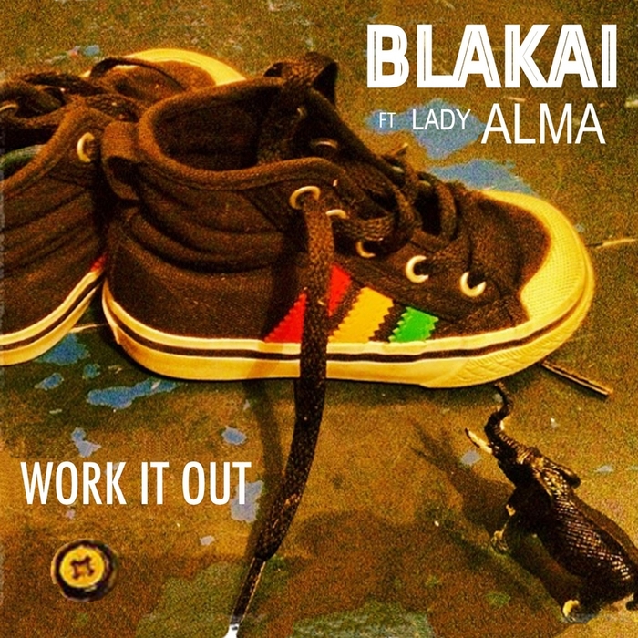 BLAKAI feat LADY ALMA - Work It Out EP