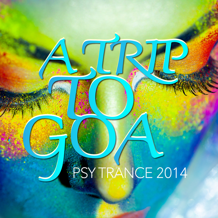 VARIOUS - A Trip To Goa Psy Trance 2014