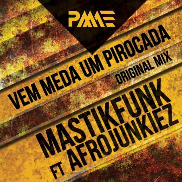 MASTIKFUNK feat AFROJUNKIEZ - Vem Meda Um Pirocada