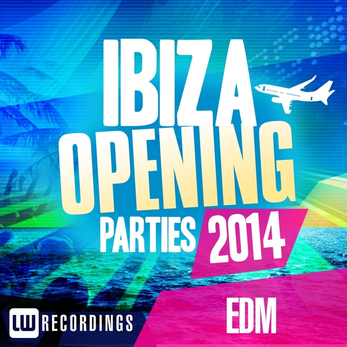 VARIOUS - Ibiza Opening Parties 2014 - EDM