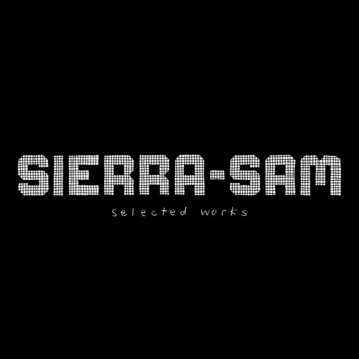 SIERRA SAM - Selected Works