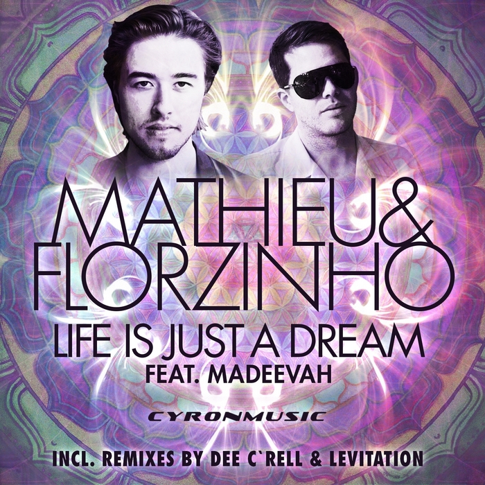 MATHIEU/FLORZINHO feat MADEEVAH - Life Is Just A Dream