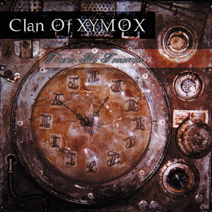 CLAN OF XYMOX - There's No Tomorrow