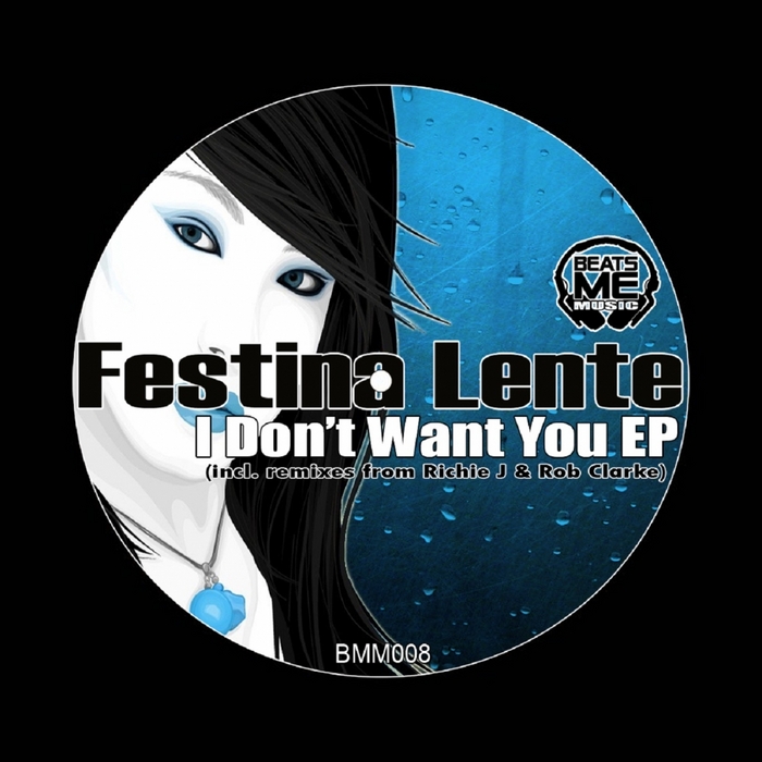 FESTINA LENTE - I Don't Want You EP