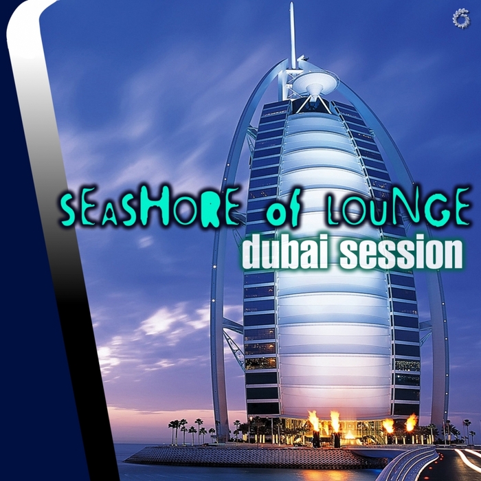 VARIOUS - Seashore Of Lounge Dubai Session