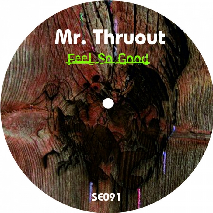 MR THRUOUT - Feel So Good