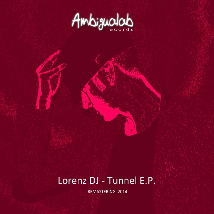 LORENZ DJ - Tunnel - EP (2014 Remastering)