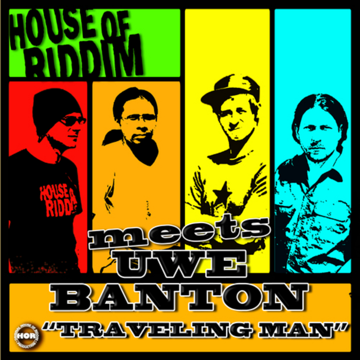 UWE BANTON meets HOUSE OF RIDDIM - Traveling Man