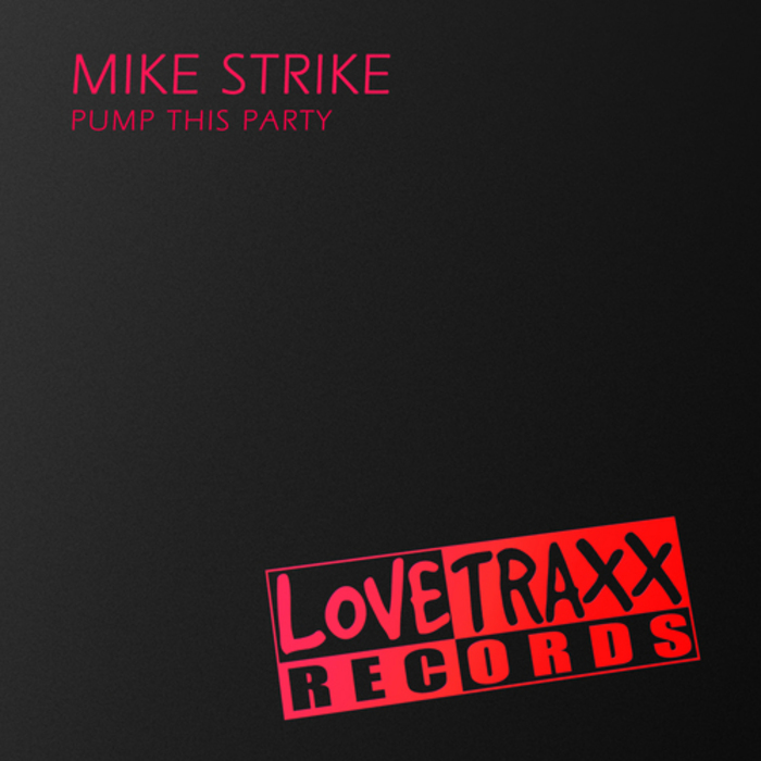 STRIKE, Mike - Pump This Party