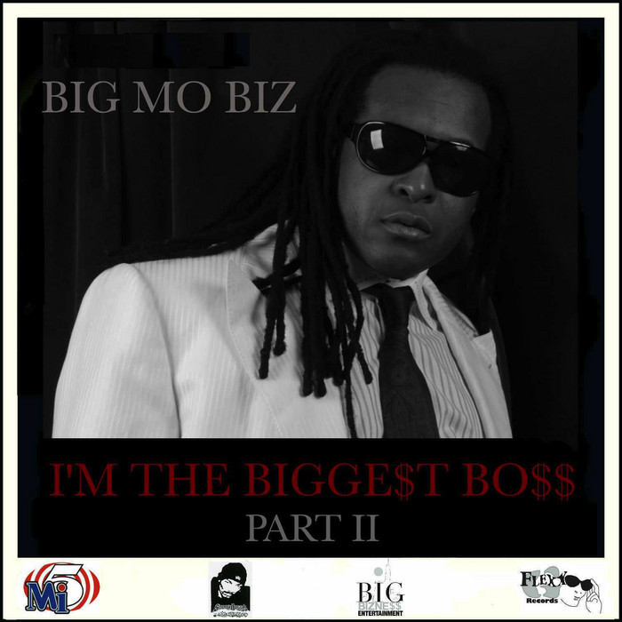 BIG MO BIZ - I'm The Bigge$t Bo$$ Part 2
