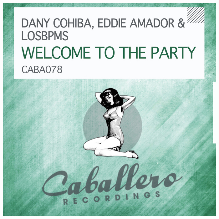 COHIBA, Dany/EDDIE AMADOR/LOSBPMS - Welcome To The Party
