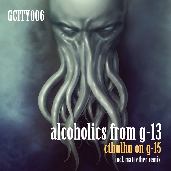 ALCOHOLICS FROM G-13 - Cthulhu On G-15