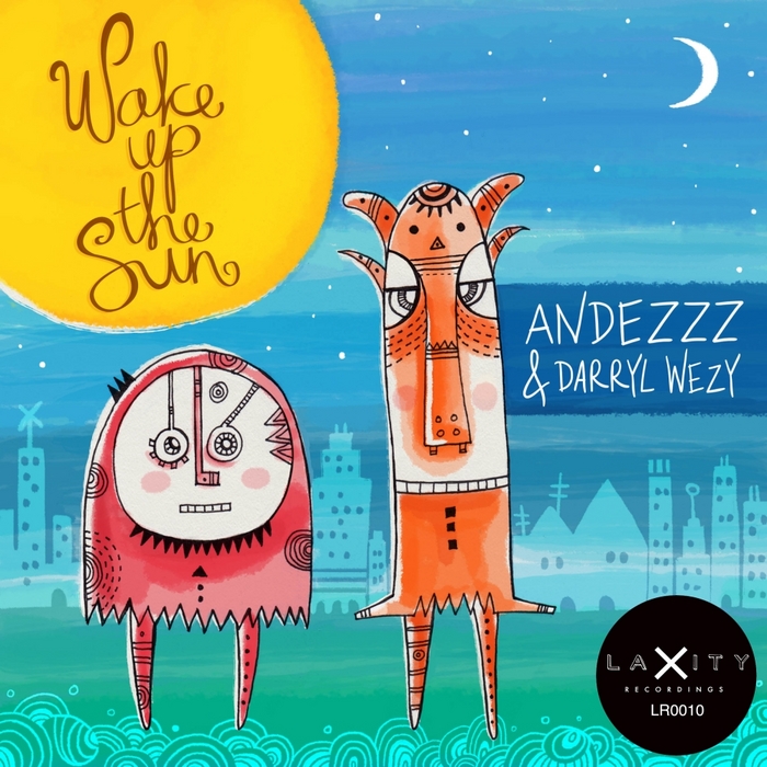 ANDEZZZ/DARRYL WEZY - Wake Up The Sun