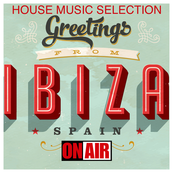 VARIOUS - Greetings From Ibiza (House Music Selection)