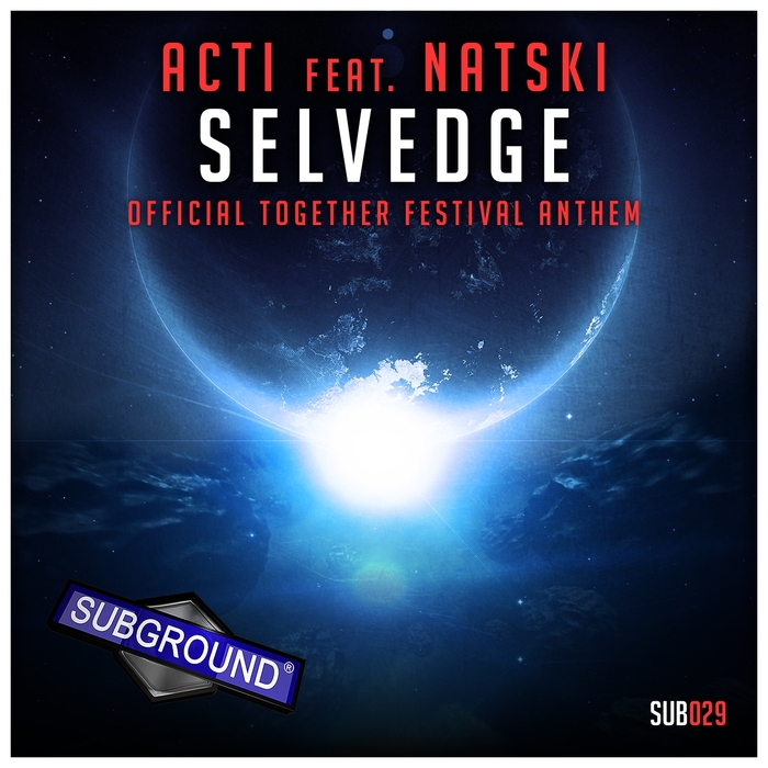ACTI feat NATSKI - Selvedge: Official Together Festival Anthem