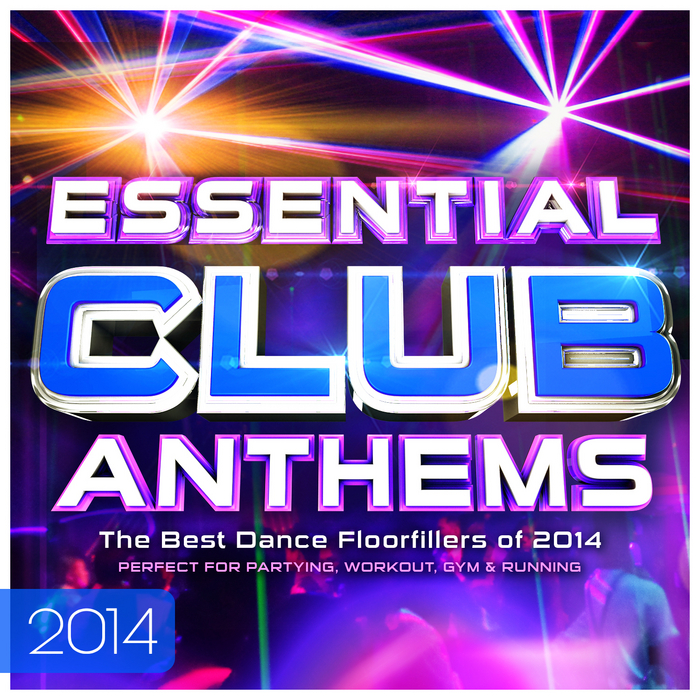 DJS INTERNATIONAL - Essential Club Anthems 2014 - The Best Dancefloor Fillers For 2014 (Deluxe Digital Dance Edition)