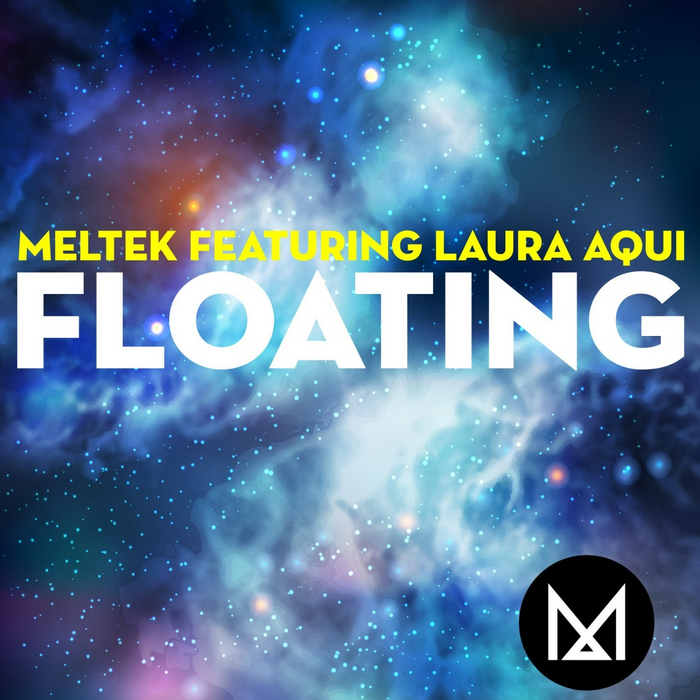 MELTEK feat LAURA AQUI - Floating
