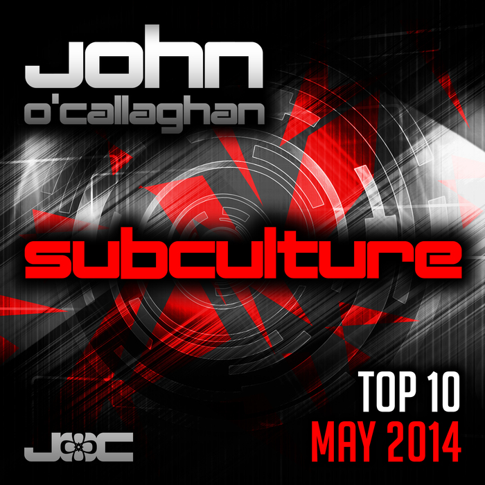 JOHN O'CALLAGHAN/VARIOUS - Subculture Top 10 May 2014